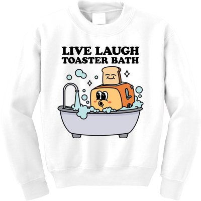 Live Laugh Toaster Bath Kids Sweatshirt