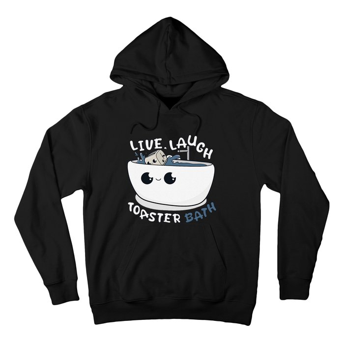 Live Laugh Toaster Bath Hoodie