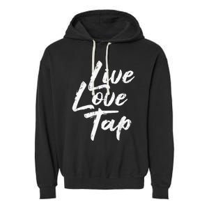 Live Love Tap Tap Dancing Tap Dancer Tap Dance Teacher Garment-Dyed Fleece Hoodie