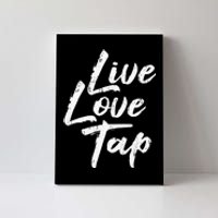 Live Love Tap Tap Dancing Tap Dancer Tap Dance Teacher Canvas