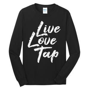 Live Love Tap Tap Dancing Tap Dancer Tap Dance Teacher Tall Long Sleeve T-Shirt