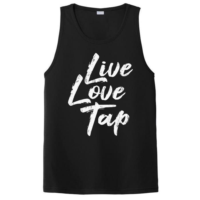 Live Love Tap Tap Dancing Tap Dancer Tap Dance Teacher PosiCharge Competitor Tank