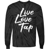 Live Love Tap Tap Dancing Tap Dancer Tap Dance Teacher Tie-Dye Long Sleeve Shirt