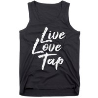 Live Love Tap Tap Dancing Tap Dancer Tap Dance Teacher Tank Top