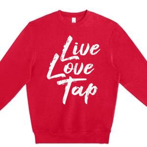 Live Love Tap Tap Dancing Tap Dancer Tap Dance Teacher Premium Crewneck Sweatshirt