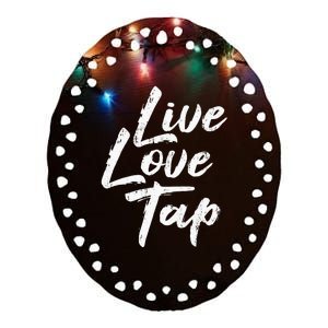 Live Love Tap Tap Dancing Tap Dancer Tap Dance Teacher Ceramic Oval Ornament