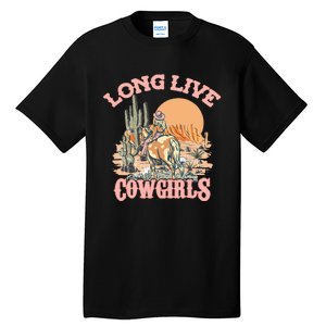 Long Live The Cowgirls Howdy Rodeo Western Country Tall T-Shirt