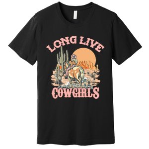 Long Live The Cowgirls Howdy Rodeo Western Country Premium T-Shirt