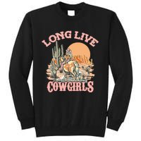 Long Live The Cowgirls Howdy Rodeo Western Country Tall Sweatshirt