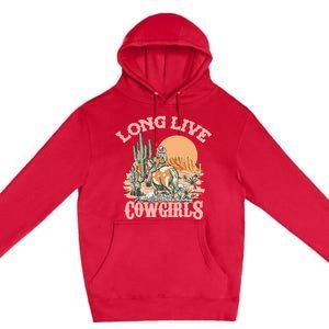 Long Live The Cowgirls Howdy Rodeo Western Country Premium Pullover Hoodie