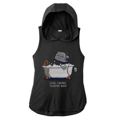 Live Laugh Toaster Bath Ladies PosiCharge Tri-Blend Wicking Draft Hoodie Tank