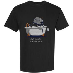 Live Laugh Toaster Bath Garment-Dyed Heavyweight T-Shirt