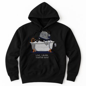 Live Laugh Toaster Bath Hoodie