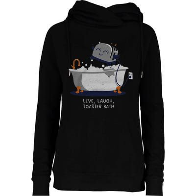 Live Laugh Toaster Bath Womens Funnel Neck Pullover Hood