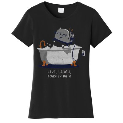 Live Laugh Toaster Bath Women's T-Shirt