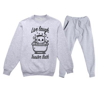 Live Laugh Toaster Bath Premium Crewneck Sweatsuit Set