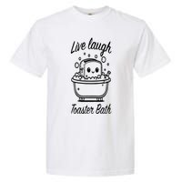 Live Laugh Toaster Bath Garment-Dyed Heavyweight T-Shirt