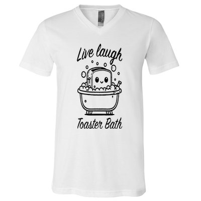 Live Laugh Toaster Bath V-Neck T-Shirt