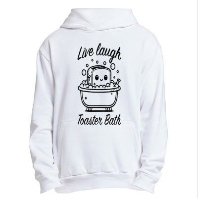 Live Laugh Toaster Bath Urban Pullover Hoodie