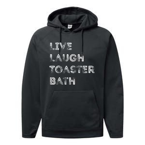 Live Laugh Toaster Bath Inspirational Performance Fleece Hoodie