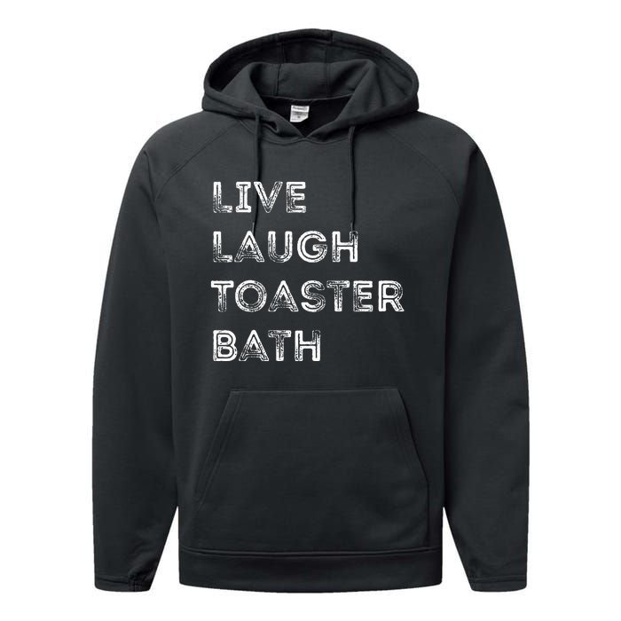 Live Laugh Toaster Bath Inspirational Performance Fleece Hoodie