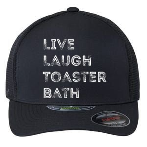 Live Laugh Toaster Bath Inspirational Flexfit Unipanel Trucker Cap