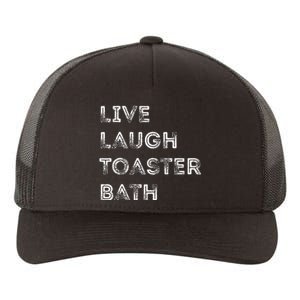 Live Laugh Toaster Bath Inspirational Yupoong Adult 5-Panel Trucker Hat