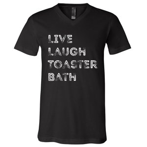 Live Laugh Toaster Bath Inspirational V-Neck T-Shirt