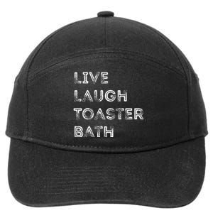 Live Laugh Toaster Bath Inspirational 7-Panel Snapback Hat