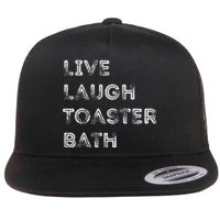 Live Laugh Toaster Bath Inspirational Flat Bill Trucker Hat