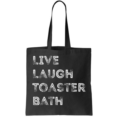 Live Laugh Toaster Bath Inspirational Tote Bag