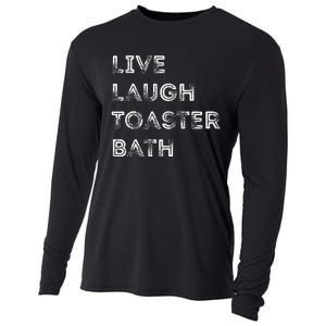 Live Laugh Toaster Bath Inspirational Cooling Performance Long Sleeve Crew