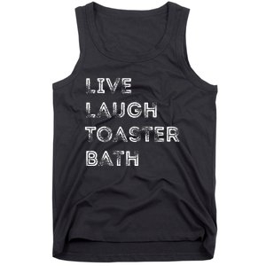 Live Laugh Toaster Bath Inspirational Tank Top