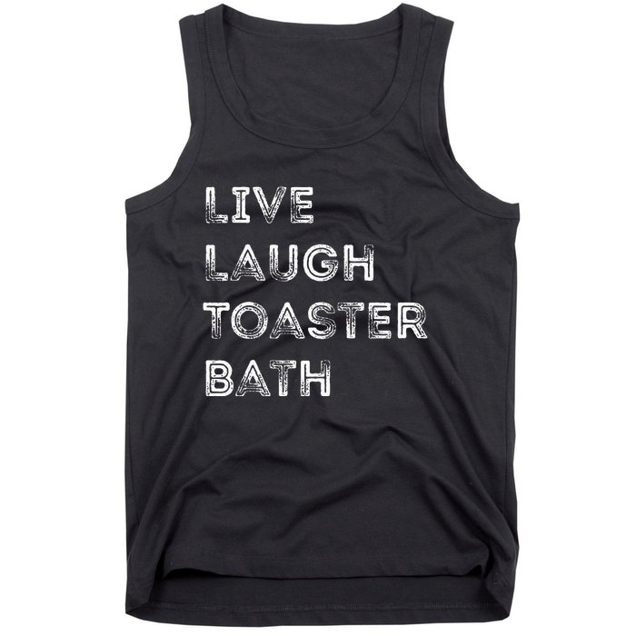 Live Laugh Toaster Bath Inspirational Tank Top