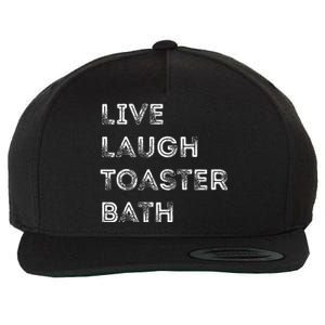 Live Laugh Toaster Bath Inspirational Wool Snapback Cap