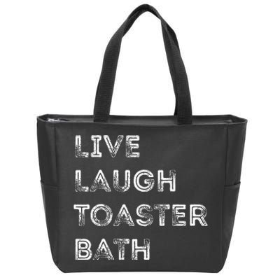 Live Laugh Toaster Bath Inspirational Zip Tote Bag