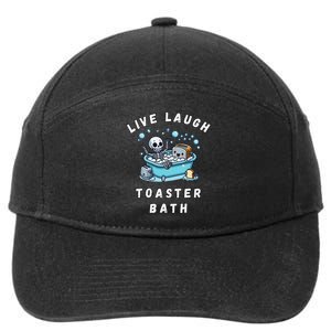 Live Laugh Toaster Bath Sarcastic Unhinged Meme Saying Gift 7-Panel Snapback Hat