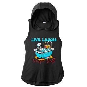 Live Laugh Toaster Bath Skeleton Ladies PosiCharge Tri-Blend Wicking Draft Hoodie Tank