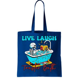 Live Laugh Toaster Bath Skeleton Tote Bag