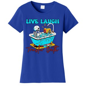 Live Laugh Toaster Bath Skeleton Women's T-Shirt