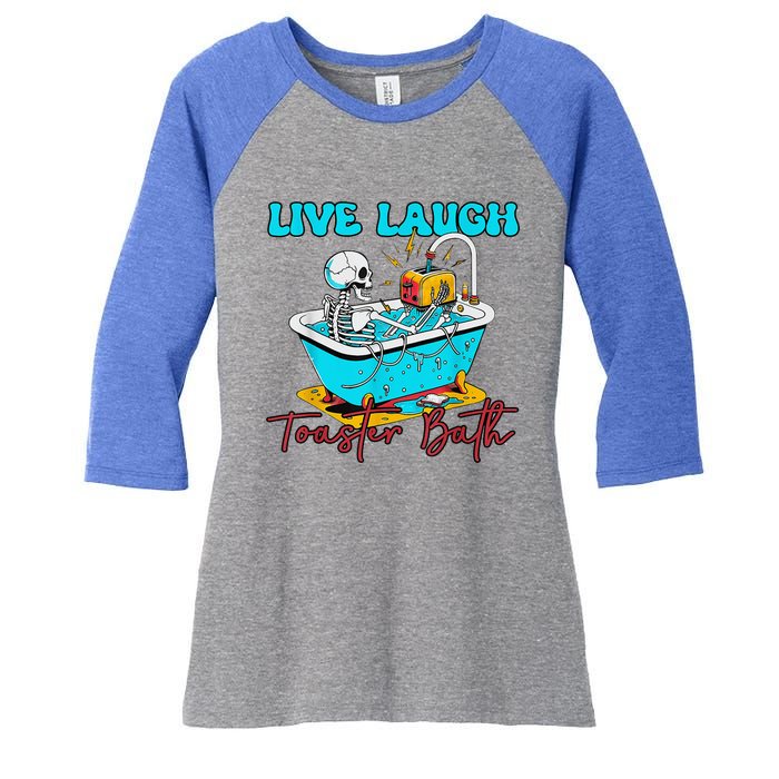 Live Laugh Toaster Bath Skeleton Women's Tri-Blend 3/4-Sleeve Raglan Shirt