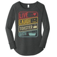 Live Laugh Toaster Bath Vintage Funny Saying Women's Perfect Tri Tunic Long Sleeve Shirt