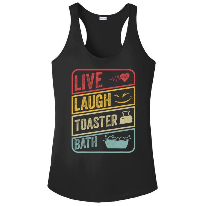 Live Laugh Toaster Bath Vintage Funny Saying Ladies PosiCharge Competitor Racerback Tank