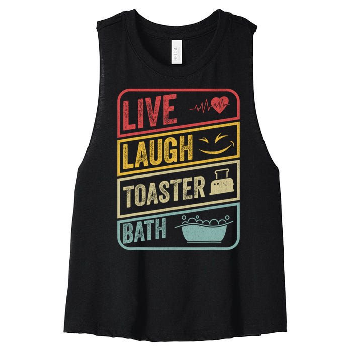 Live Laugh Toaster Bath Vintage Funny Saying Women's Racerback Cropped Tank