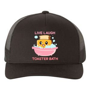 Live Laugh Toaster Bath Funny Saying Yupoong Adult 5-Panel Trucker Hat