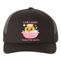 Live Laugh Toaster Bath Funny Saying Yupoong Adult 5-Panel Trucker Hat