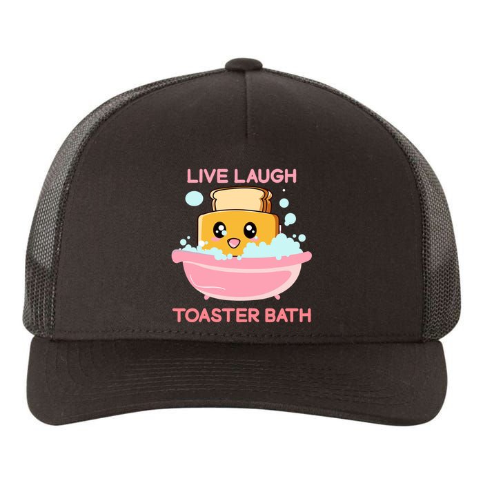 Live Laugh Toaster Bath Funny Saying Yupoong Adult 5-Panel Trucker Hat