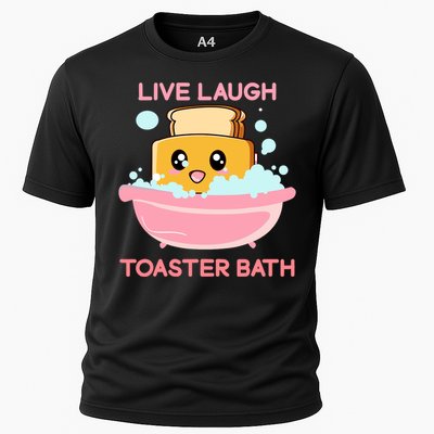 Live Laugh Toaster Bath Funny Saying Cooling Performance Crew T-Shirt