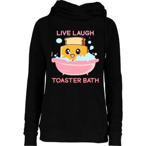 Live Laugh Toaster Bath Funny Saying Womens Funnel Neck Pullover Hood