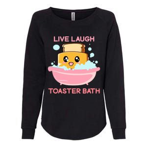 Live Laugh Toaster Bath Funny Saying Womens California Wash Sweatshirt